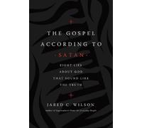 Jared C. Wilson The Gospel According to Satan (Tascabile)