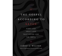 Jared C. Wilson The Gospel According to Satan (Tascabile)