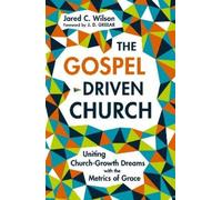 Jared C. Wilson The Gospel-Driven Church (Tascabile) (PRESALE 06/11/2025)