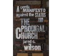 Jared C. Wilson The Prodigal Church (Tascabile)