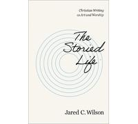 Jared C. Wilson The Storied Life (Tascabile)