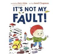 Jared Chapman Jory John It's Not My Fault (Copertina rigida)