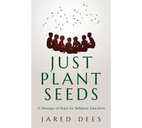 Jared Dees Just Plant Seeds (Tascabile)
