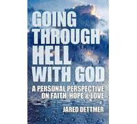 Jared Dettmer Going Through Hell With God (Tascabile)