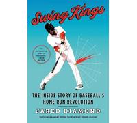 Jared Diamond Swing Kings: The Inside Story Of Baseball's Home Run R (Tascabile)
