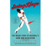 Jared Diamond Swing Kings: The Inside Story Of Baseball's Home Run R (Tascabile)
