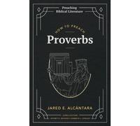 Jared E Alcántara How to Preach Proverbs (Tascabile)