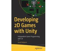 Jared Halpern Halpern Jared Developing 2D Games with Unity (Tascabile)