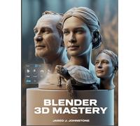 Jared J Johnstone Blender 3D Mastery (Tascabile)