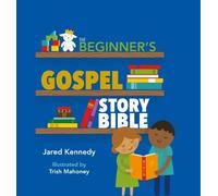 Jared Kennedy The Beginner's Gospel Story Bible (Copertina rigida)