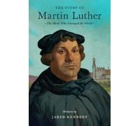 Jared Kennedy The Story of Martin Luther (Tascabile) Lives of Faith and Grace