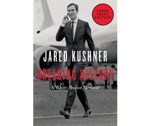 Jared Kushner Breaking History: A White House Memoir [Large Print] (Tascabile)