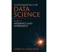 Jared M Maruskin Fundamentals of Data Science Part I (Tascabile)