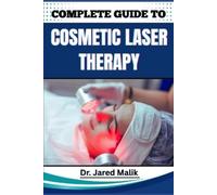 Jared Malik Complete Guide to Cosmetic Laser Therapy (Tascabile)