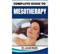 Jared Malik Complete Guide to Mesotherapy (Tascabile)