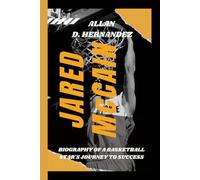 JARED McCAIN: Biography Of A Basketball Star's Journey To Success