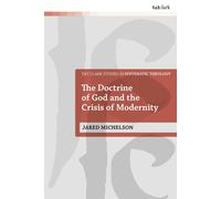 Jared Michelson The Doctrine of God and the Crisis of Moderni (Copertina rigida)