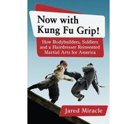 Jared Miracle Now with Kung Fu Grip (Tascabile)