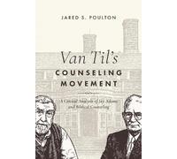 Jared S Poulton Van Til's Counseling Movement (Tascabile)