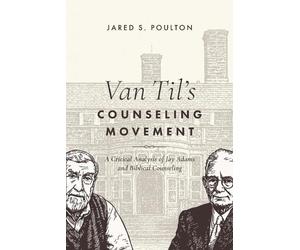 Jared S Poulton Van Til's Counseling Movement (Tascabile)