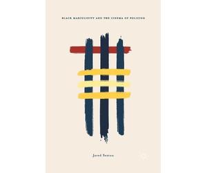 Jared Sexton Black Masculinity and the Cinema of Policing (Tascabile)