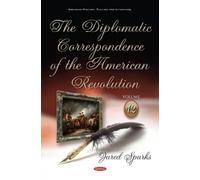 Jared Sparks The Diplomatic Correspondence of the American Re (Copertina rigida)