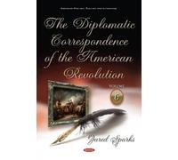 Jared Sparks The Diplomatic Correspondence of the American Re (Copertina rigida)