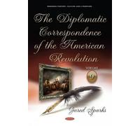 Jared Sparks The Diplomatic Correspondence of the American Re (Copertina rigida)