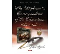 Jared Sparks The Diplomatic Correspondence of the American Re (Copertina rigida)