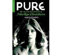 Jared Stearns Pure: The Sexual Revolutions of Marilyn Chambers (Tascabile)