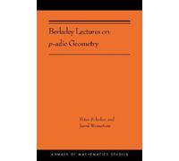 Jared Weinstein Peter Scholze Berkeley Lectures on p-adic Geometry (Tascabile)