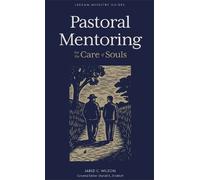 Jared Wilson Pastoral Mentoring (Copertina rigida) Lexham Ministry Guides
