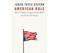 Jared Yates Sexton American Rule (Copertina rigida)