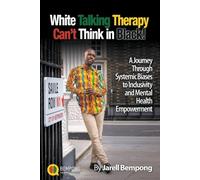 Jarell Bempong White Talking Therapy Can't Think in Black (Tascabile)