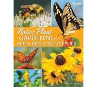 Jaret C. Daniel Native Plant Gardening for Birds, Bees & Butterflies (Tascabile)