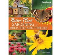 Jaret C. Daniel Native Plant Gardening for Birds, Bees & Butterflies (Tascabile)
