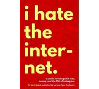 Jarett Kobek I Hate the Internet (Tascabile)