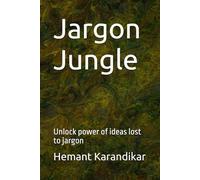 Jargon Jungle: Unlock power of ideas lost to jargon