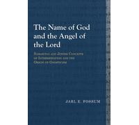 Jarl E. Fossum The Name of God and the Angel of the Lord (Tascabile)