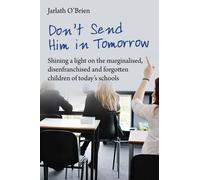 Jarlath O'Brien Don't Send Him in Tomorrow (Tascabile)