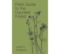 Jarod K Anderson Field Guide to the Haunted Forest (Tascabile)