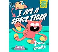Jarod Roselló Super Magic Boy: I Am a Space Tiger (Copertina rigida)