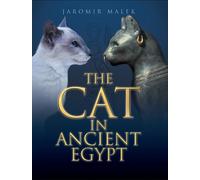 Jaromir Malek The Cat in Ancient Egypt (Tascabile)
