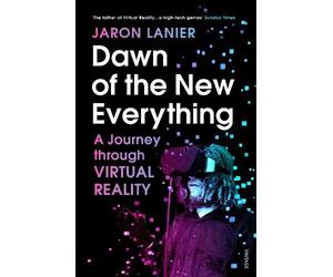 Jaron Lanier Dawn of the New Everything (Tascabile)