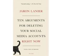 Jaron Lanier Ten Arguments for Deleting Your Social Media Accounts R (Tascabile)