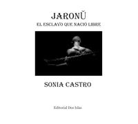 JARONǓ El esclavo que nació libre