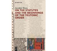 Jarosław Wenta On the Statutes and the Beginnings of the Teut (Copertina rigida)