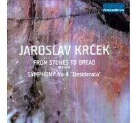 Jaroslav Krcek Jaroslav Krcek: From Stones to Bread/Symphony No. 4 'Desider (CD)