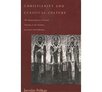 Jaroslav Pelikan Christianity and Classical Culture (Tascabile)
