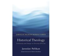Jaroslav Pelikan Historical Theology (Tascabile) Jaroslav Pelikan Reprint